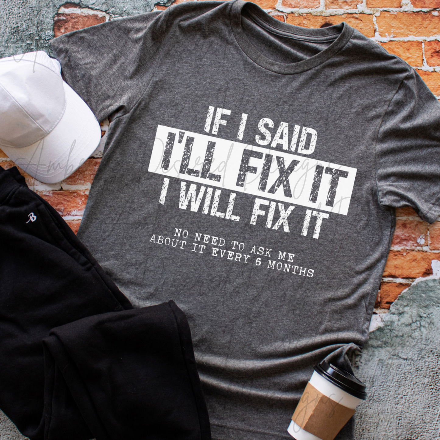 If I Said I'll Fix It I Will Fix It - short sleeve T