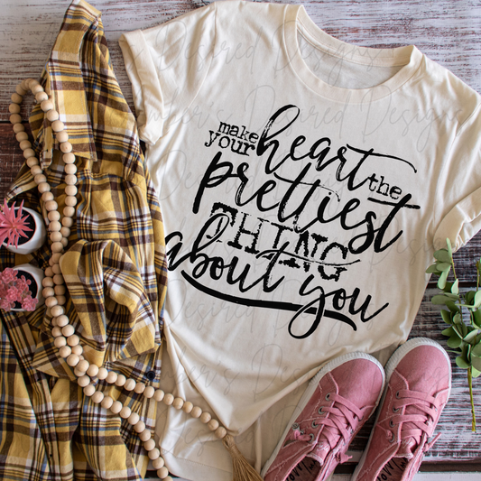 Make your heart the prettiest thing about you - short sleeve T