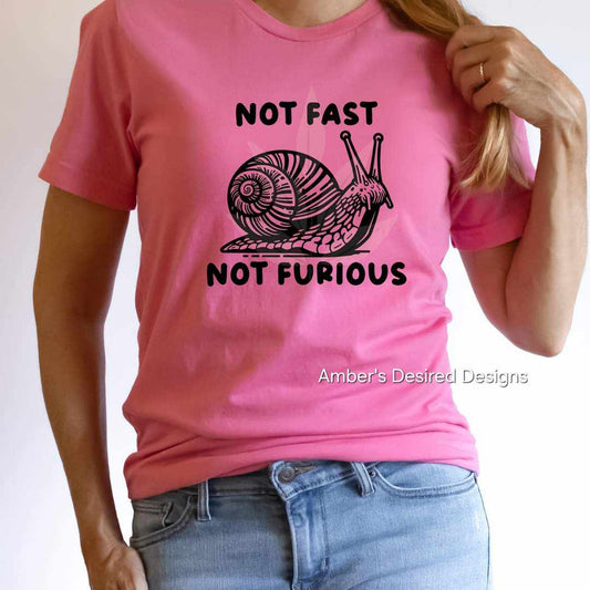 Not Fast Not Furious - short sleeve T
